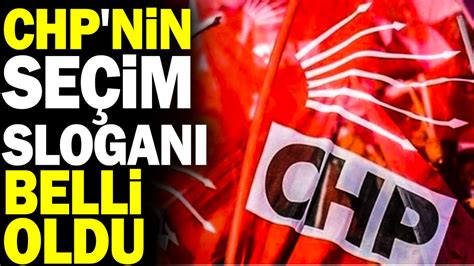 CHP''nin seçim sloganı belli oldu